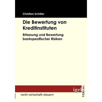 Die Bewertung von Kreditinstituten, Taschenbuch von Christian Schäfer, Igel Verlag Literatur & Wissenschaft, 978-3-86815-111-4