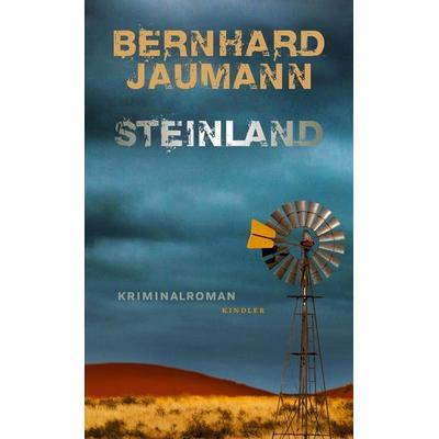 Steinland, Gebundene Ausgabe von Bernhard Jaumann, Rowohlt Kindler