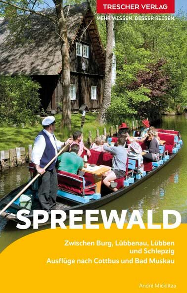 André Micklitza - TRESCHER Reiseführer Spreewald: Zwischen Burg, Lübbenau, Lübben und Schlepzig. Ausflüge nach Cottbus und Bad Muskau - Preis vom 09.10.2026 07:28:09 h