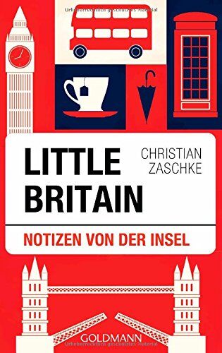 Christian Zaschke - Little Britain: Notizen von der Insel - Preis vom 11.10.2026 03:10:56 h