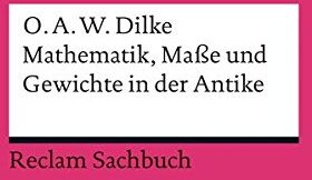 O.A.W. Dilke - Mathematik, Maße und Gewichte in der Antike (Reclams Universal-Bibliothek) - Preis vom 09.10.2026 07:28:09 h
