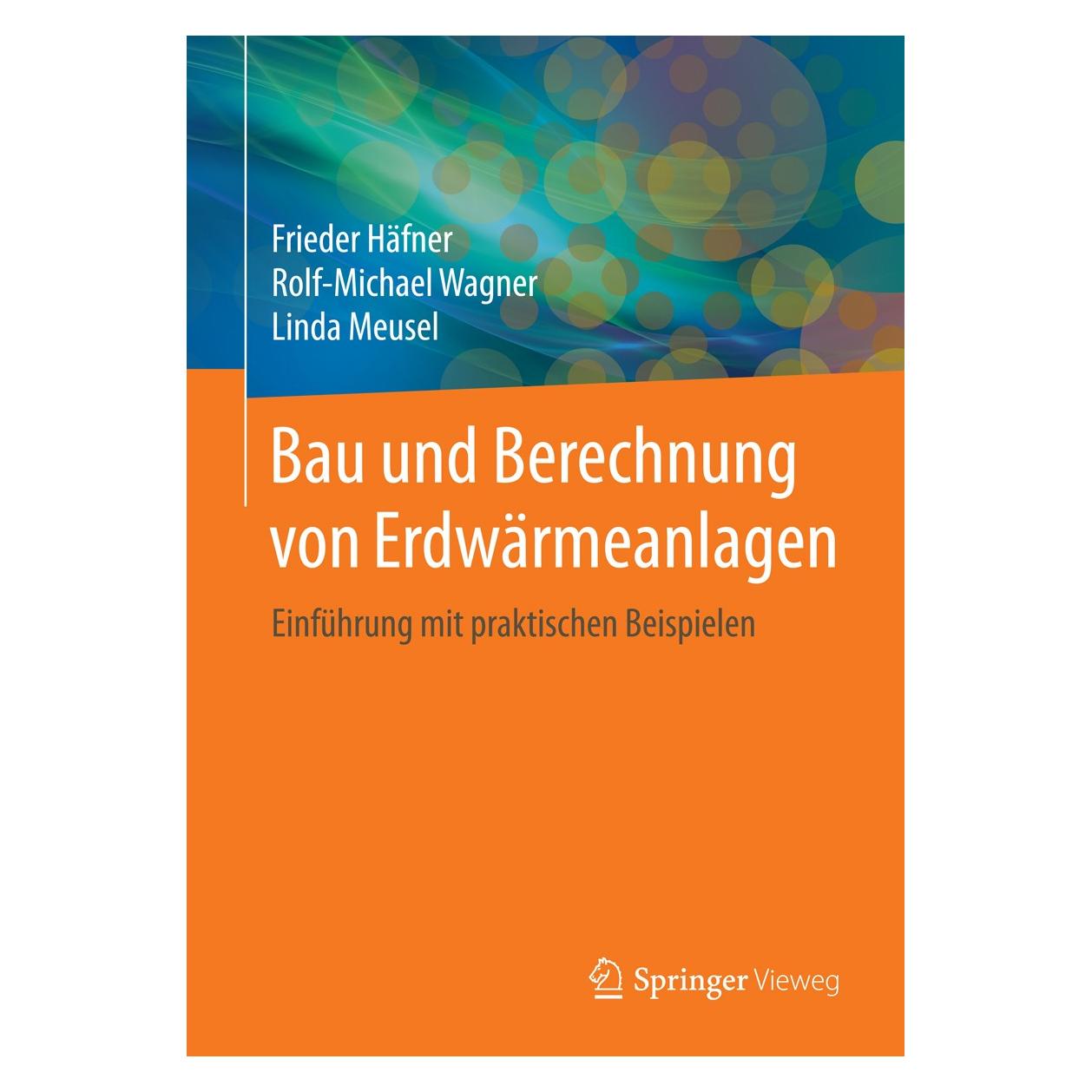 Springer Bau und Berechnung von Erdwärmeanlagen (Deutsch, Hardcover, Frieder Häfner, Linda Meusel, Rolf-Michael Wagner) (9783662482001)