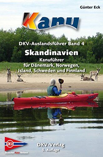 Günter Eck - Skandinavien: Kanuführer für Dänemark, Finnland, Island, Norwegen und Schweden (DKV-Auslandsführer) - Preis vom 09.10.2026 07:28:09 h