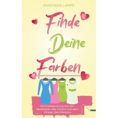 Finde Deine Farben, Taschenbuch von Anastasia Lampe, Bookmundo, 978-94-037-1147-8