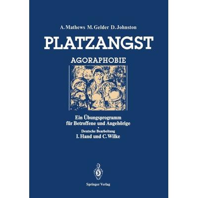 Platzangst, Taschenbuch von Andrew Mathews,Michael Gelder,Derek Johnston, Springer Berlin, 978-3-540-18392-1