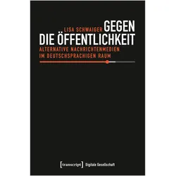 Gegen die Öffentlichkeit, Fachbücher von Lisa Schwaiger