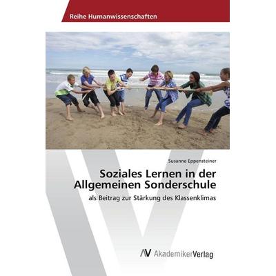 Soziales Lernen in der Allgemeinen Sonderschule, Taschenbuch von Susanne Eppensteiner, AV Akademikerverlag, 978-3-639-84426-9