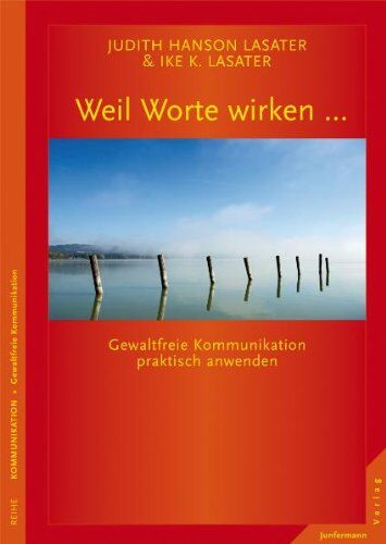 Lasater, Judith Hanson - Weil Worte wirken ...: Gewaltfreie Kommunikation praktisch anwenden - Preis vom 09.10.2026 07:28:09 h