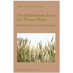 Das Kulturthema Essen bei Thomas Mann, Fachbücher von Alois Wierlacher