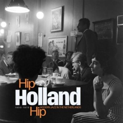 Hip Holland Hip: Modern Jazz In The Netherlands 19 - Various Artists, Vinyl