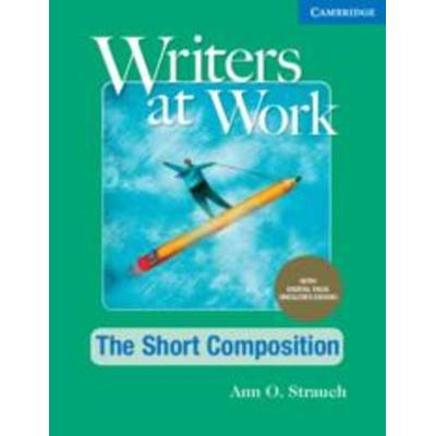 Writers at Work the Short Composition, Student's Book with Digital Pack, Taschenbuch von Ann O. Strauch, Cambridge University Press & Assessment,