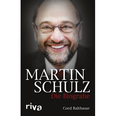 Martin Schulz, Taschenbuch von Cord Balthasar, Riva