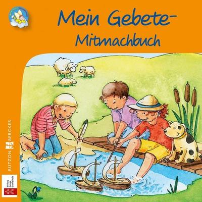 Mein Gebete-Mitmachbuch, Geheftet von , Butzon & Bercker, 978-3-7666-3550-1