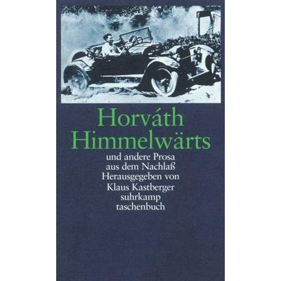 Himmelwärts und andere Prosa aus dem Nachlaß, Taschenbuch von Ödön von Horváth, Suhrkamp, 978-3-518-39847-0