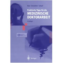 Praktische Tipps für die Medizinische Doktorarbeit, Fachbücher von Ludwig Schaaf, Eva-Maria Baur, Martin Greschner