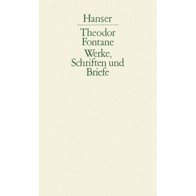 Werke, Schriften und Briefe, Gebundene Ausgabe von Theodor Fontane, Carl Hanser, 978-3-446-10693-2