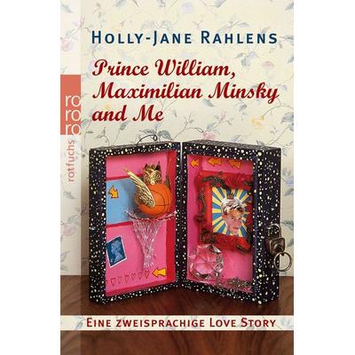 Prince William, Maximilian Minsky and Me, Taschenbuch von Holly-Jane Rahlens, Fischer Sauerländer, 978-3-7335-0863-0