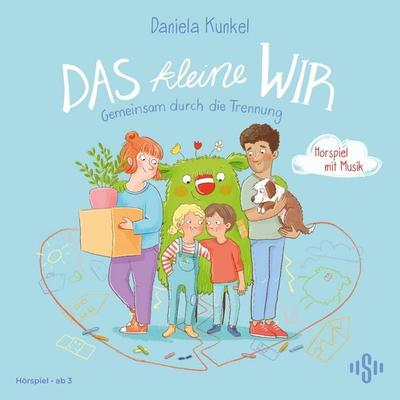 Das kleine WIR | Gemeinsam durch die Trennung (Hörspiel) - Daniela Kunkel, Audio, 9783844943481