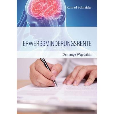 Erwerbsminderungsrente, Taschenbuch von Konrad Schneider, BoD – Books on Demand, 978-3-7597-5750-0