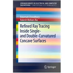 Refined Ray Tracing inside Single- and Double-Curvatured Concave Surfaces, Fachbücher von Rakesh Mohan Jha, Balamati Choudhury
