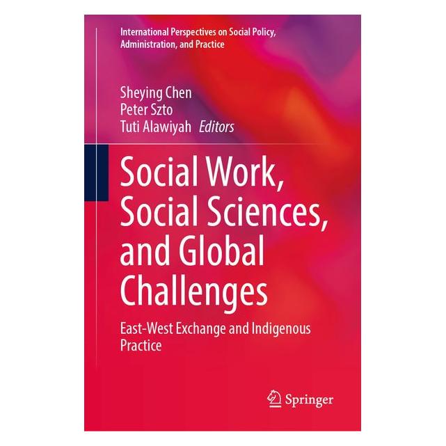 Springer Social Work, Social Sciences, and Global Challenges (Englisch, Hardcover, Peter Szto, Sheying Chen, Tuti Alawiyah) (72150336)