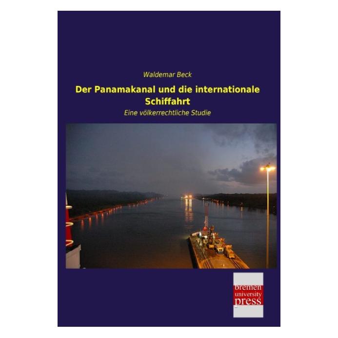 Bremen University Der Panamakanal und die internationale Schiffahrt (Deutsch, Softcover, Waldemar Beck) (7379179)