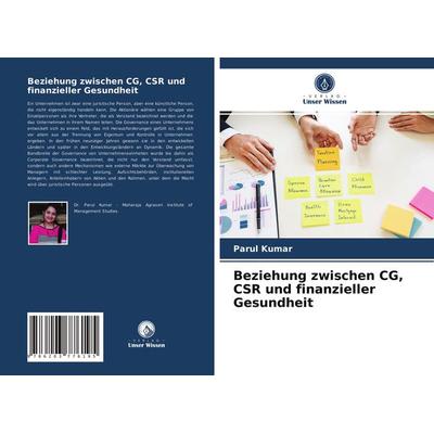 Beziehung zwischen CG, CSR und finanzieller Gesundheit, Taschenbuch von Parul Kumar, Verlag Unser Wissen, 978-620-3-77619-5