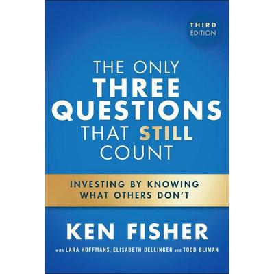 The Only Three Questions That Still Count, Gebundene Ausgabe von Ken Fisher, Wiley, 978-1-394-31883-4