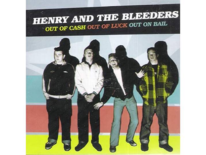 Henry & The Bleeders - Out Of Luck, Out Of Clash, Ount On