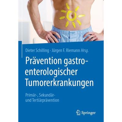 Prävention gastroenterologischer Tumorerkrankungen, Taschenbuch von , Springer Berlin, 978-3-662-58878-9