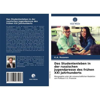 Das Studentenleben in der russischen Jugendpresse des frühen XXI Jahrhunderts, Taschenbuch von ¿. ¿. Rozanov, Verlag Unser Wissen, 978-620-3-48594-3