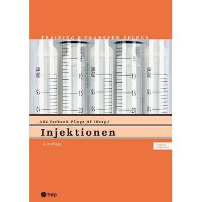 Injektionen (Print ink. eLehrmittel), Taschenbuch von ABZ Verbund Pflege HF, Hep verlag, 978-3-0355-2256-3