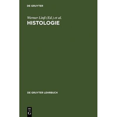 Histologie, Gebundene Ausgabe von Werner Linss,Jochen Fanghänel, De Gruyter, 978-3-11-014032-3