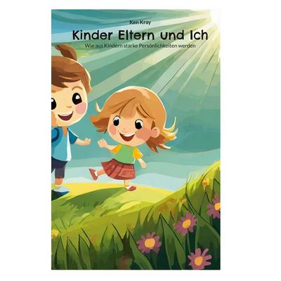 Kinder Eltern und Ich, Taschenbuch von Ken Kray, BoD – Books on Demand, 978-3-7583-8823-1