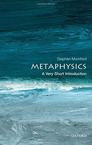 Stephen Mumford - Metaphysics: A Very Short Introduction (Very Short Introductions) - Preis vom 30.09.2026 09:01:18 h