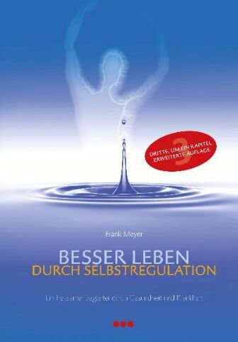 Frank Meyer - Besser leben durch Selbstregulation: Ein heilsamer Begleiter durch Gesundheit und Krankheit - Preis vom 16.10.2026 11:41:07 h