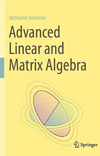 Nathaniel Johnston - Advanced Linear and Matrix Algebra - Preis vom 09.10.2026 07:28:09 h