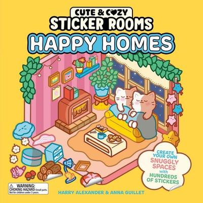 Cute & Cozy Sticker Rooms: Happy Homes, von Harry Alexander, Running Press Book Publishers