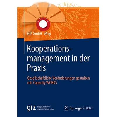 Kooperationsmanagement in der Praxis, Gebundene Ausgabe von Giz GmbH, Springer Fachmedien Wiesbaden GmbH