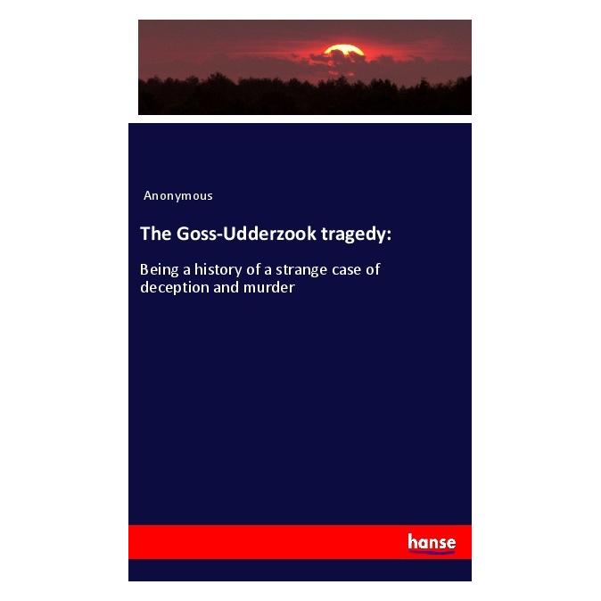 Hansebooks The Goss-Udderzook tragedy: (Englisch, Softcover, Anonymous) (56016354)