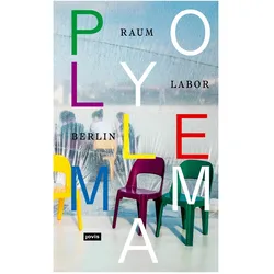 Polylemma, Fachbücher von Raumlaborberlin, Andrea Hofmann, Benjamin Foerster-Baldenius, Axel Timm