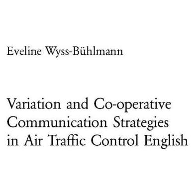 Peter Lang Variation and Co-operative Communication Strategies in Air Traffic Control English (Englisch, Softcover, Eveline Wyss - Bühlmann) (56024196)