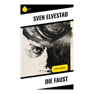 Die Faust, Taschenbuch von Sven Elvestad, Sharp Ink, 978-80-283-4381-1
