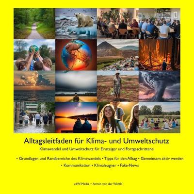 Alltagsleitfaden für Klima- und Umweltschutz, Taschenbuch von Armin von der Werth, Epubli, 978-3-8197-5046-5
