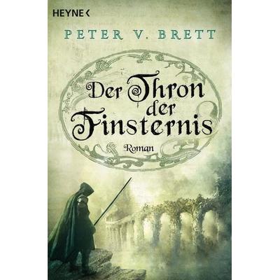 Der Thron der Finsternis, Taschenbuch von Peter V. Brett, Heyne, 978-3-453-31573-0