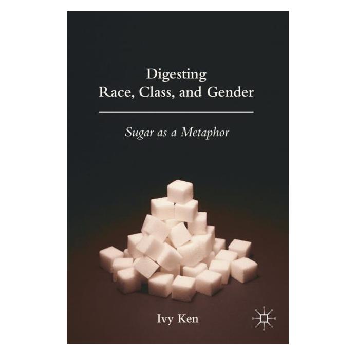 Palgrave Macmillan Ken:Digesting Race, Class, and Gender (Englisch, Hardcover, I. Ken) (63029067)