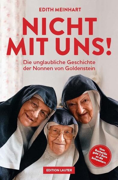 Nicht mit uns!: Die unglaubliche Geschichte der Nonnen von Goldenstein - Preis vom 04.10.2026 03:51:26 h