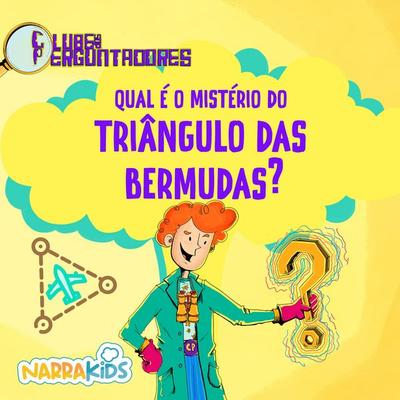 Qual é o Mistério do Triângulo das Bermudas? - Curiosidades para Crianças - Dario Pato,Narrakids, Audio, 9786583439116