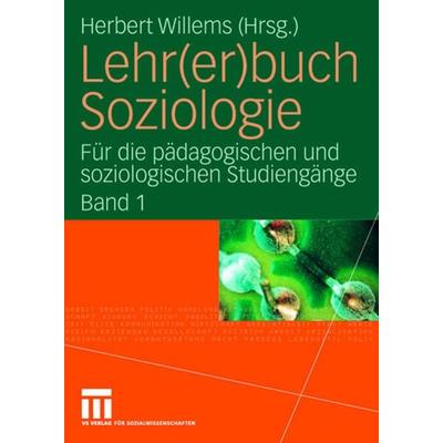 Lehr(er)buch Soziologie, Taschenbuch von Herbert Willems, VS Verlag für Sozialwissenschaften, 978-3-531-14977-6