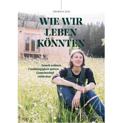 Wie wir leben könnten, Fachbücher von Theresa Mai